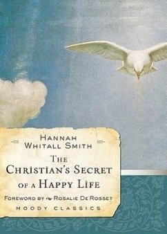 The Christian's Secret of a Happy Life - Smith, Hannah Whitall
