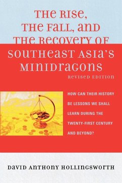 The Rise, the Fall, and the Recovery of Southeast Asia's Minidragons - Hollingsworth, David