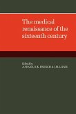 The Medical Renaissance of the Sixteenth Century