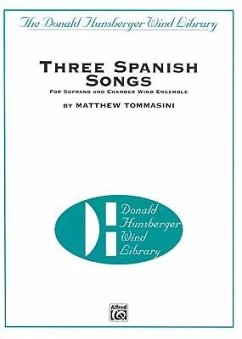 Three Spanish Songs: For Soprano and Wind Ensemble - Tommasini, Matthew