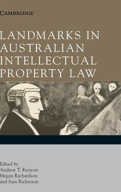 Landmarks in Australian Intellectual Property Law - Kenyon, Andrew T. / Richardson, Megan / Ricketson, Sam (ed.)