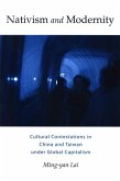Nativism and Modernity: Cultural Contestations in China and Taiwan Under Global Capitalism