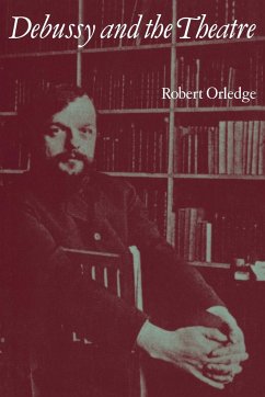 Debussy and the Theatre - Orledge, Robert; Robert, Orledge