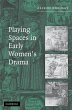Playing Spaces in Early Women's Drama - Bild 1