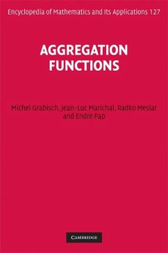 Aggregation Functions - Grabisch, Michel (Universite de Paris I); Marichal, Jean-Luc (Universite du Luxembourg); Mesiar, Radko (Slovenska Technicka Univerzita)