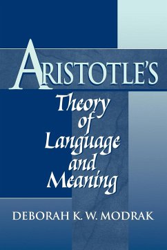 Aristotle's Theory of Language and Meaning - Modrak, Deborah K. W.; Deborah K. W., Modrak