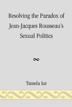 Cover Resolving the Paradox of Jean-Jacques Rousseau's Sexual Politics