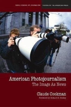 American Photojournalism: Motivations and Meanings - Cookman, Claude