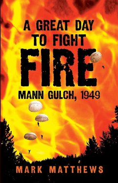 A Great Day to Fight Fire: Mann Gulch, 1949