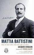 Mattia Battistini: King of Baritones and Baritone of Kings [With CD (Audio)] - Chuilon, Jacques