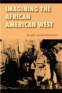 Imagining the African American West - Allmendinger, Blake