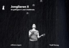 Jonglieren II - So gelingen 4- und 5-Ball Tricks - Strong, Todd