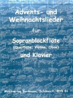 Advents- und Weihnachtslieder, für Sopranblockflöte (Querflöte, Violine, Oboe) u. Klavier