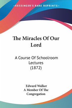 The Miracles Of Our Lord - Walker, Edward