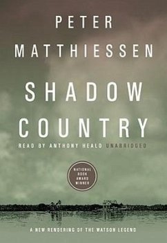 Shadow Country, part 1: A New Rendering of the Watson Legend - Matthiessen, Peter