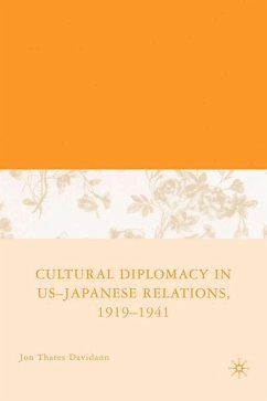 Cultural Diplomacy in U.S.-Japanese Relations, 1919-1941 - Davidann, Jon Thares