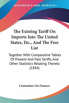 The Existing Tariff On Imports Into The United States, Etc., And The Free List - Committee On Finance