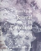Journals in Greenland: Being Extracts from a Journal Kept in That Country in the Years 1770-1778