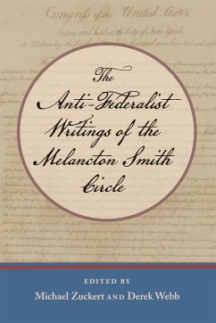 The Anti-Federalist Writings of the Melancton Smith Circle - Smith, Melancton