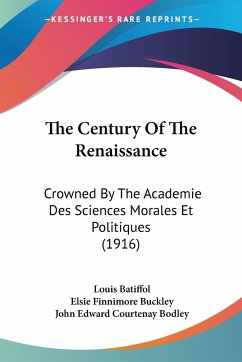 The Century Of The Renaissance - Batiffol, Louis