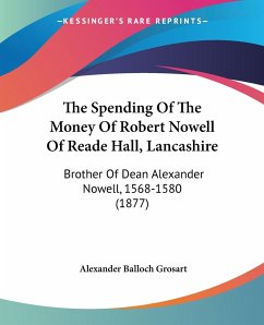 The Spending Of The Money Of Robert Nowell Of Reade Hall, Lancashire