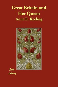 Great Britain and Her Queen - Keeling, Anne E.