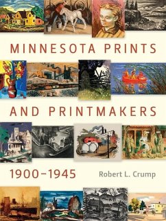 Minnesota Prints and Printmakers, 1900-1945 - Crump, Robert L.