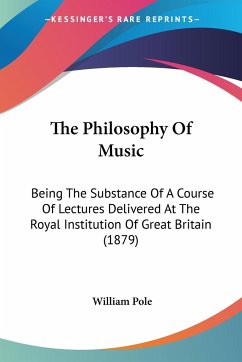 The Philosophy Of Music - Pole, William