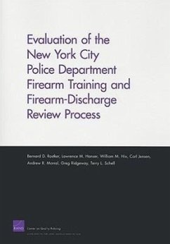 Evaluation of the New York City Police Department Firearm Training and Firearm-Discharge Review Process - Rostker, Bernard D; Hanser, Lawrence M; Hix, William M; Jensen, Carl; Morral, Andrew R