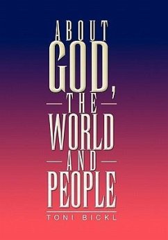 About God, the World and People - Bickl, Toni