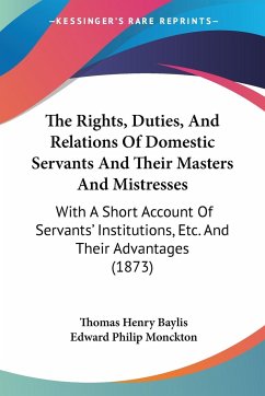 The Rights, Duties, And Relations Of Domestic Servants And Their Masters And Mistresses
