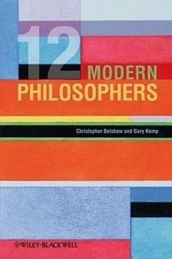 12 Modern Philosophers - Belshaw, Christopher; Kemp, Gary