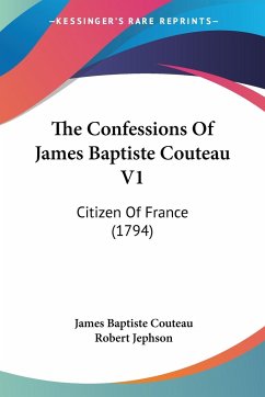 The Confessions Of James Baptiste Couteau V1 - Couteau, James Baptiste