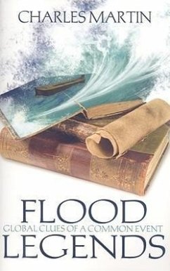 Flood Legends: Global Clues of a Common Event - Martin, Charles