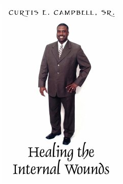 Healing the Internal Wounds - Campbell Sr, Curtis E