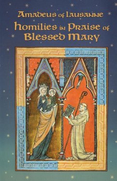 Homilies in Praise of Blessed Mary - Amadeus of Lausanne