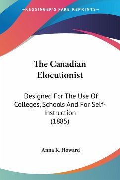 The Canadian Elocutionist - Howard, Anna K.