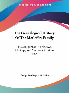 The Genealogical History Of The McGaffey Family