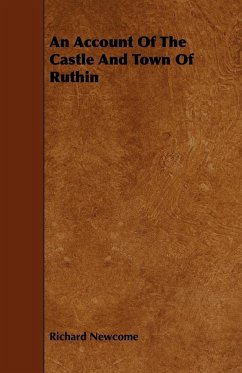 An Account Of The Castle And Town Of Ruthin - Newcome, Richard