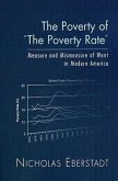 The Poverty of "The Poverty Rate": Measure and Mismeasure of Want in Modern America