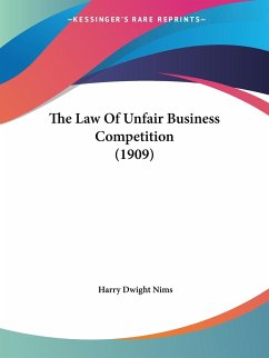 The Law Of Unfair Business Competition (1909) - Nims, Harry Dwight