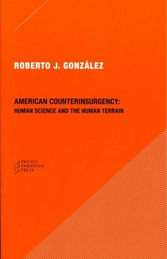 American Counterinsurgency: Human Science and the Human Terrain - González, Roberto J.