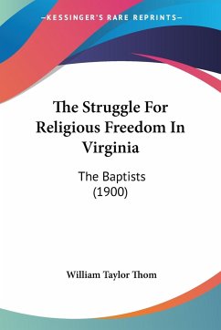 The Struggle For Religious Freedom In Virginia - Thom, William Taylor
