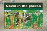 Cows in the Garden Cows in the Garden