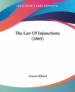 The Law Of Injunctions (1865) - Hilliard, Francis