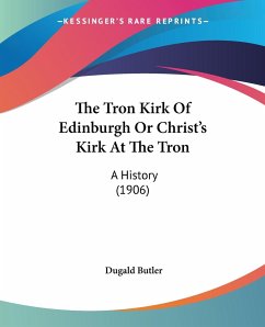 The Tron Kirk Of Edinburgh Or Christ's Kirk At The Tron