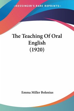 The Teaching Of Oral English (1920) - Bolenius, Emma Miller
