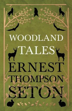 Woodland Tales - Seton, Ernest Thompson
