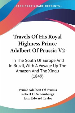 Travels Of His Royal Highness Prince Adalbert Of Prussia V2