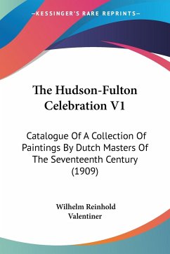 The Hudson-Fulton Celebration V1 - Valentiner, Wilhelm Reinhold